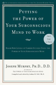 Putting the power of your subconscious mind to work