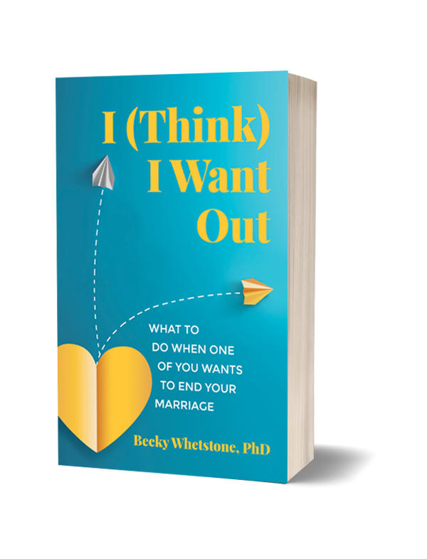 I (think) I want out by Doctor Becky Whetstone